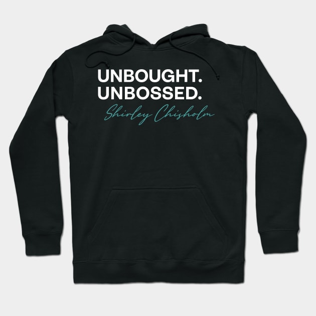 shirley chisholm unbought and unbossed Hoodie by Pharmacy Tech Gifts